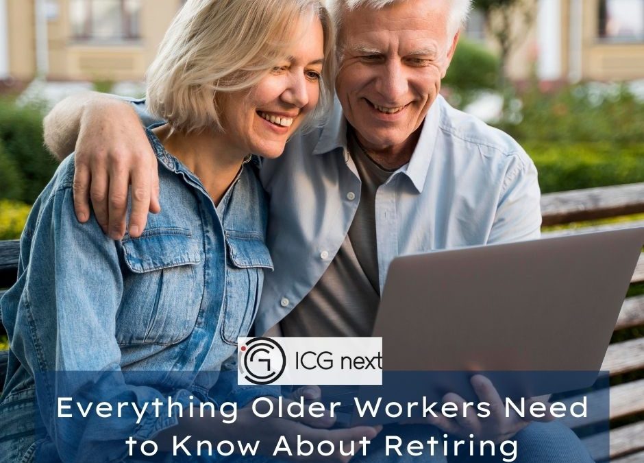 Everything Older Workers Need to Know About Retiring