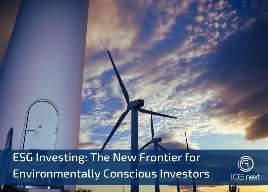 ESG Investing: The New Frontier for Environmentally Conscious Investors