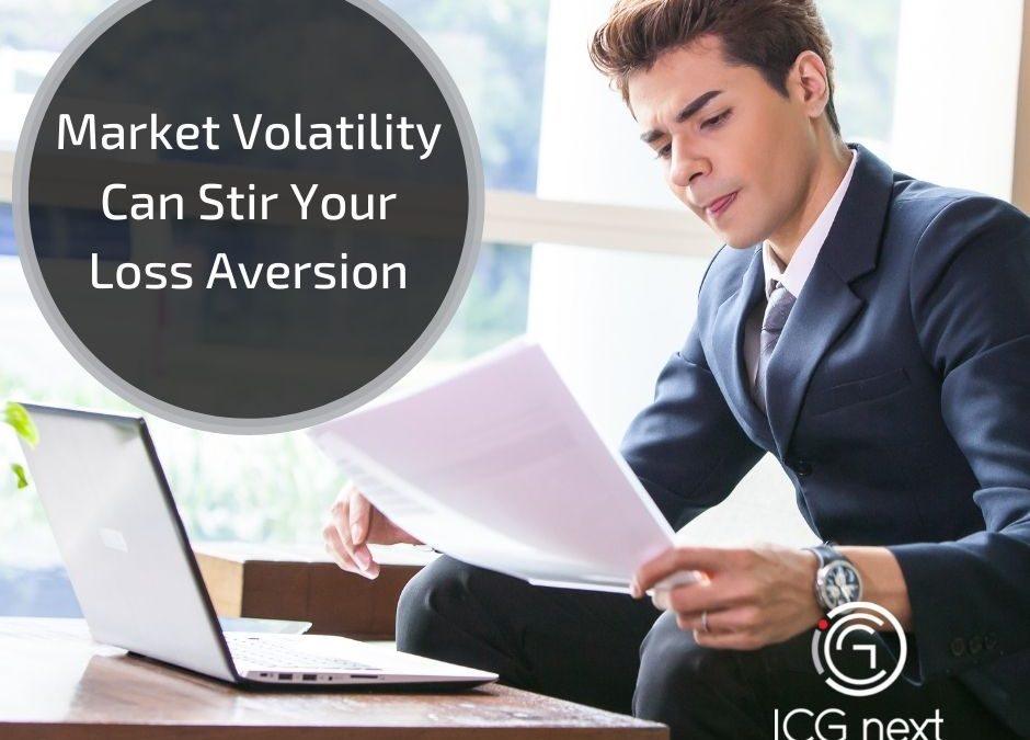 Market Volatility Can Stir Your Loss Aversion