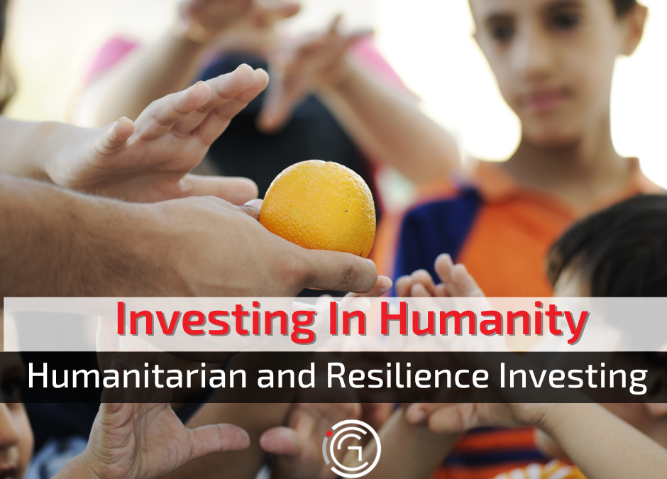 Investing in Humanity: Humanitarian and Resilience Investing