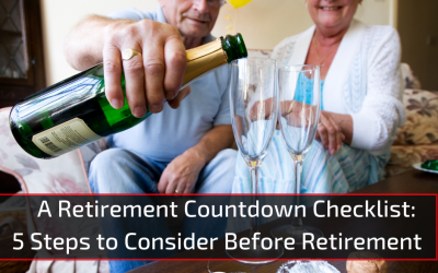 A Retirement Countdown Checklist: 5 Steps to Consider Before Retirement 