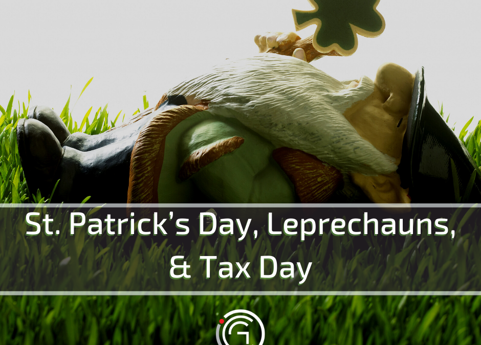 St. Patrick’s Day, Leprechauns, and Tax Day