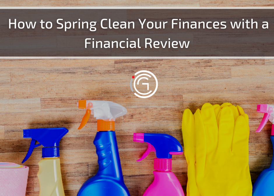 How to Spring Clean Your Finances with a Financial Review  