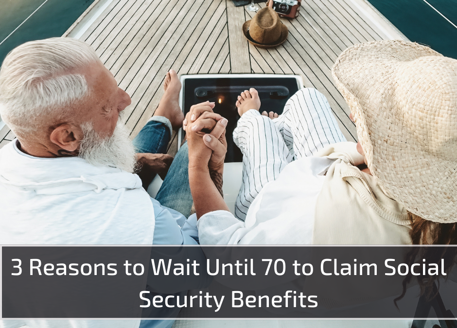 3 Reasons to Wait Until 70 to Claim Social Security Benefits
