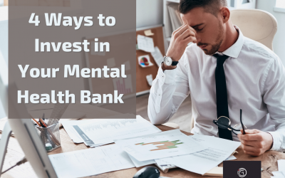 4 Ways to Invest in Your Mental Health Bank