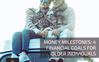 Money Milestones: 4 Financial Goals for Older Individuals