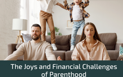 The Joys and Financial Challenges of Parenthood