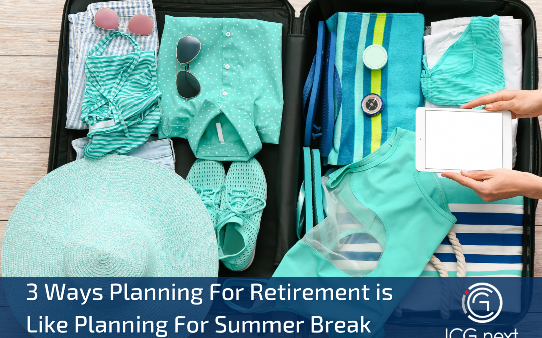 3 Ways Planning For Retirement is Like Planning For Summer Break