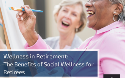 Wellness in Retirement: The Benefits of Social Wellness for Retirees