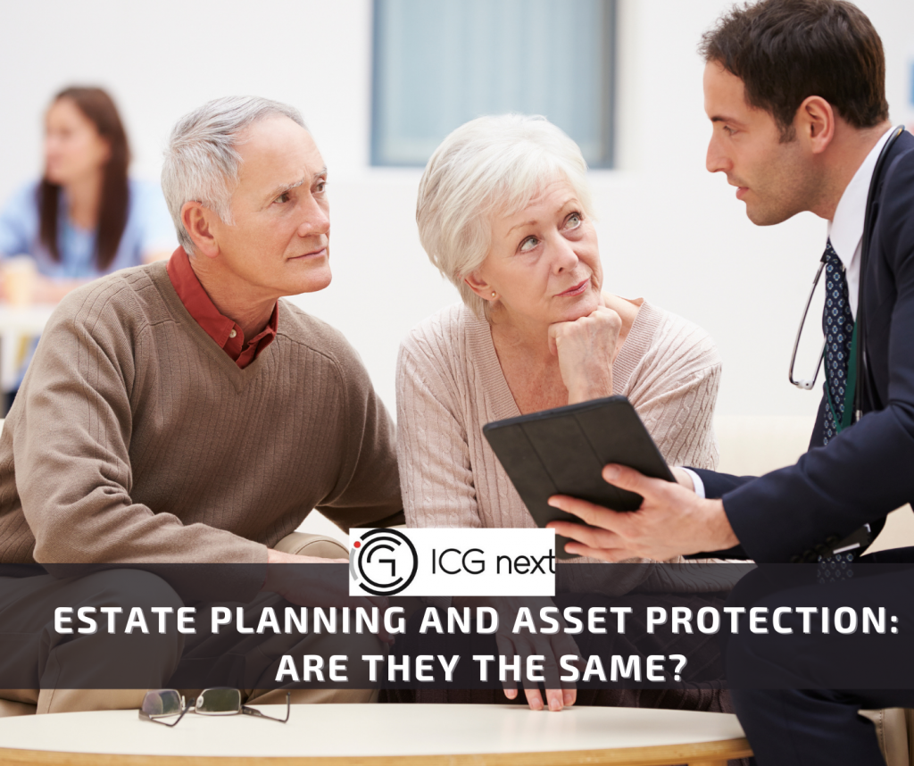 Estate Planning and Asset Protection: Are They the Same? - ICG Next