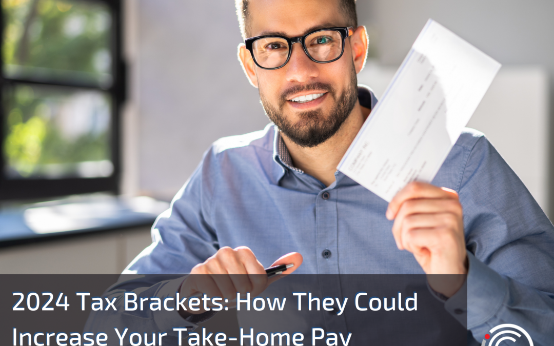 2024 Tax Brackets: How They Could Increase Your Take-Home Pay
