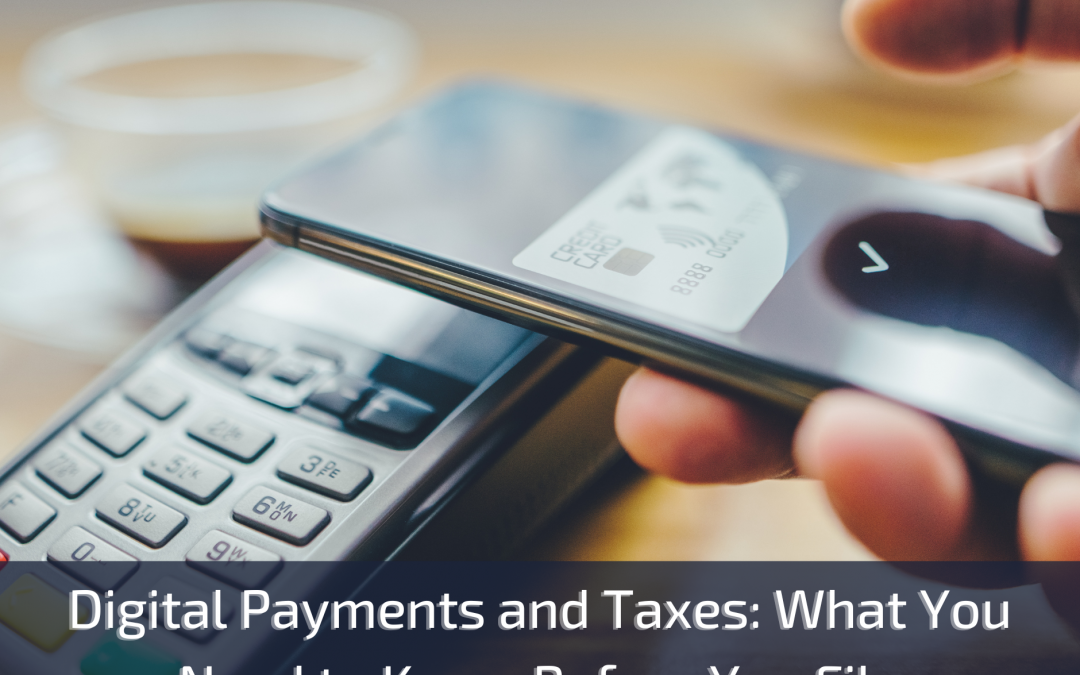 Digital Payments and Taxes: What You Need to Know Before You File