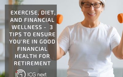 Exercise, Diet, and Financial Wellness – 3 Tips to Ensure You’re in Good Financial Health for Retirement 